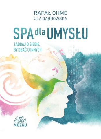 Spa dla umysłu. Zadbaj o siebie by zadbać o innych