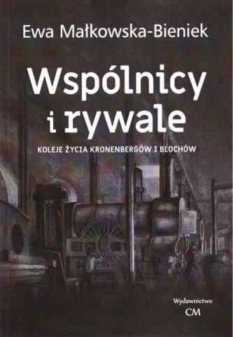 Wspólnicy i rywale. Koleje życia Kronenbergów..