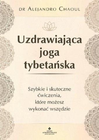 Uzdrawiająca joga tybetańska