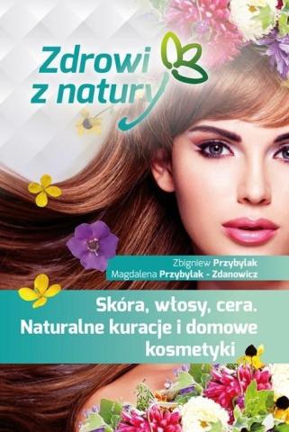 Skóra, włosy, cera. Naturalne kuracje i domowe...