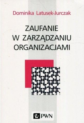 Zaufanie w zarządzaniu organizacjami