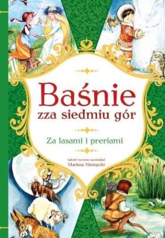 Baśnie zza siedmiu gór. Za lasami i preriami