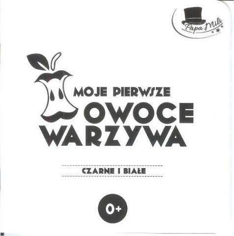 Czarne i Białe. Moje pierwsze owoce i warzywa