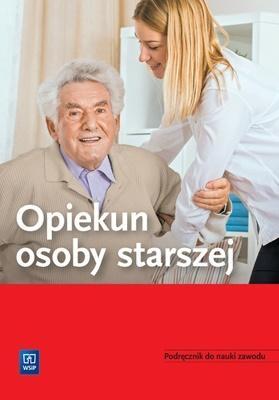 Opiekun osoby starszej. Podręcznik do nauki zawodu