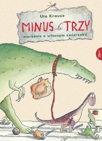 Minus Trzy. Marzenie o własnym zwierzaku