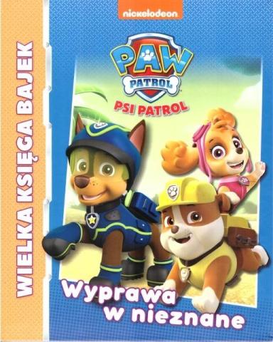 Psi Patrol. Wielka księga bajek. Wprawa w nieznane