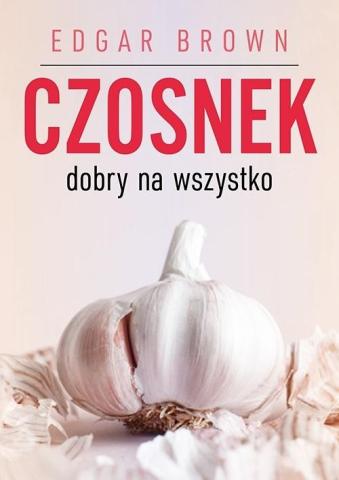 Czosnek dobry na wszystko