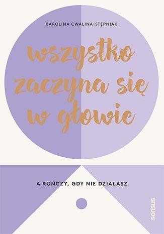 Wszystko zaczyna się w głowie, a kończy...