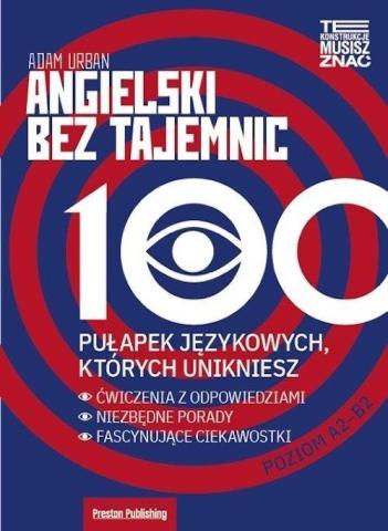 Angielski bez tajemnic. 100 pułapek językowych...