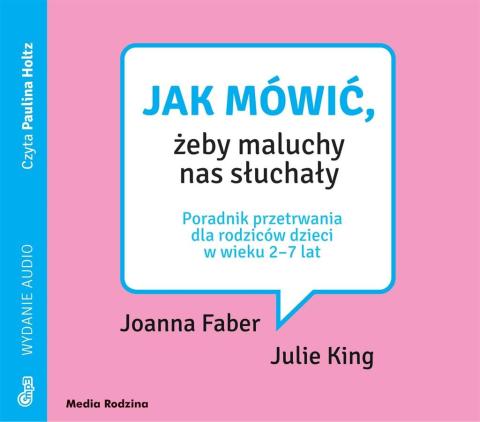 Jak mówić, żeby maluchy nas słuchały audiobook