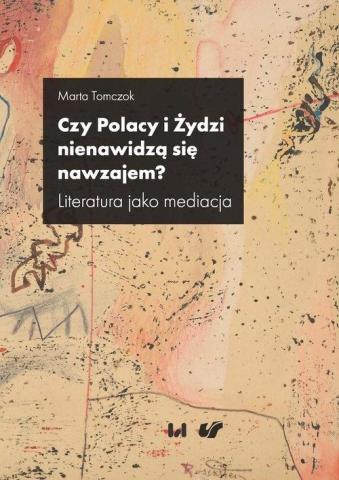 Czy Polacy i Żydzi nienawidzą się nawzajem?