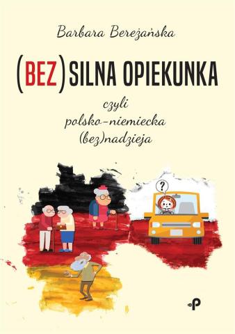 (Bez)silna opiekunka, czyli polsko-niemiecka...