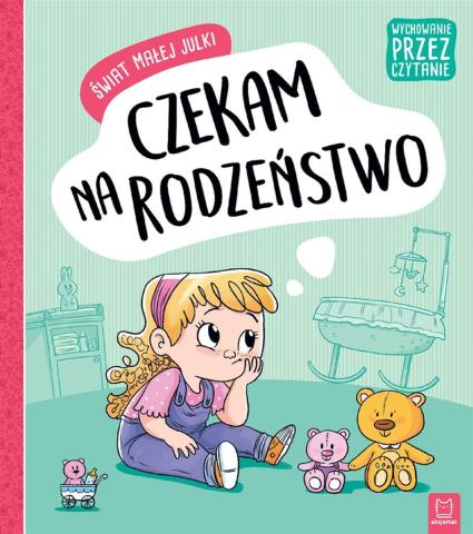 Świat małej Julki. Czekam na rodzeństwo...