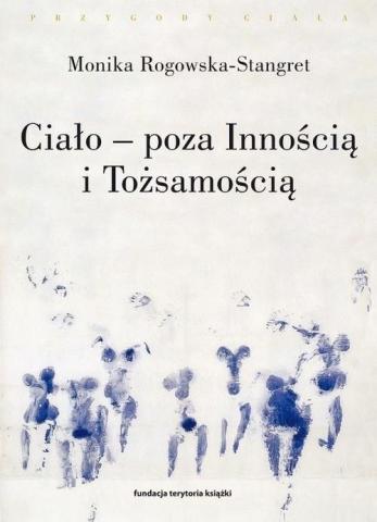 Ciało - poza Innością i Tożsamością