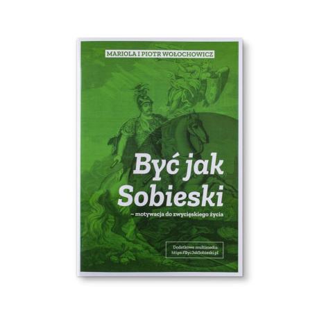 Być jak Sobieski - motywacja do zwycięskiego życia