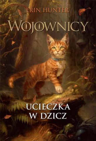 Wojownicy T.1 Ucieczka w dzicz w.ilustrowane