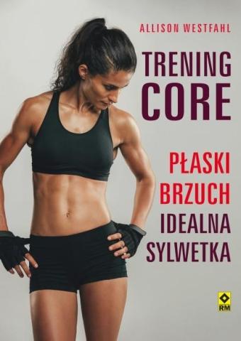 Trening CORE Płaski brzuch, idealna sylwetka