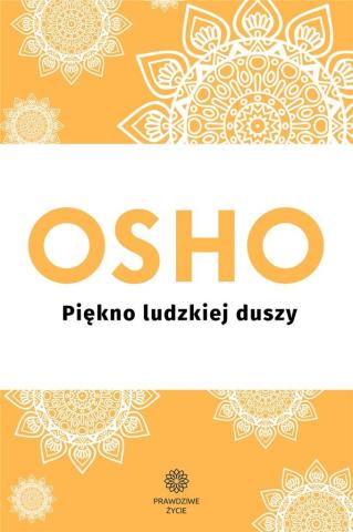 Piękno ludzkiej duszy OSHO