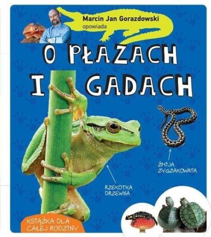 Marcin Gorazdowski opowiada o płazach i gadach