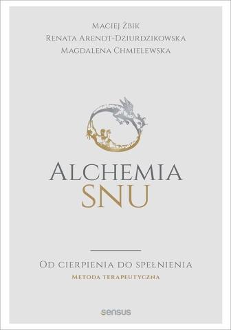 Alchemia snu. Od cierpienia do spełnienia