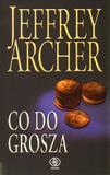 Co do grosza - Jeffrey Archer