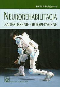 Neurorehabilitacja. Zaopatrzenie ortopedyczne