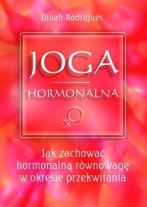 Joga hormonalna. Jak zachować hormonalną równowagę