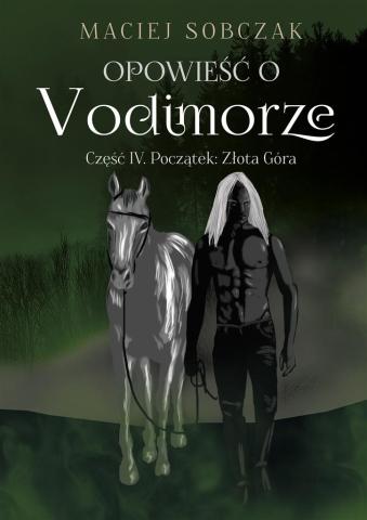 Opowieść o Vodimorze cz.4 Początek: Złota Góra