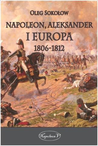 Napoleon, Aleksander i Europa 1806-1812