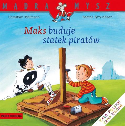 Mądra Mysz - Maks buduje statek piratów