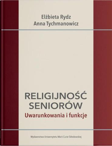 Religijność seniorów. Uwarunkowania i funkcje