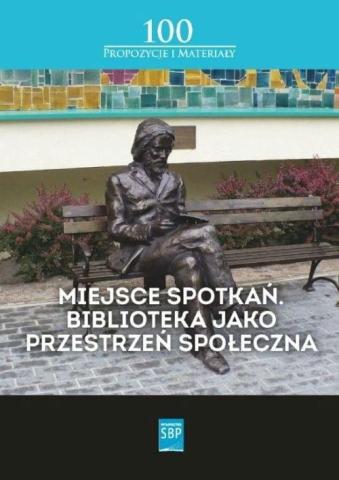 Miejsce spotkań. Biblioteka jako przestrzeń społ.