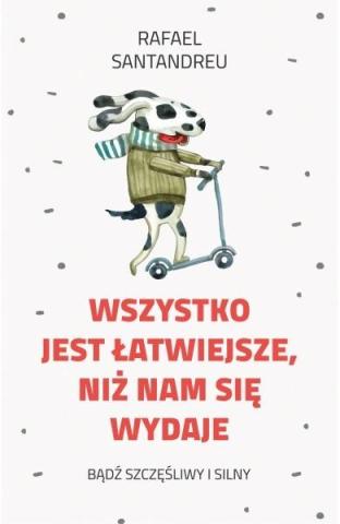 Wszystko jest łatwiejsze niż nam się wydaje