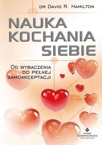 Nauka kochania siebie. Od wybaczenia do pełnej...