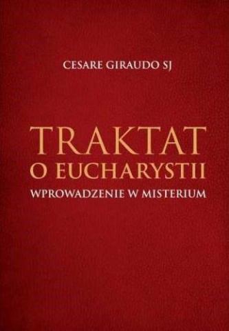 Traktat o Eucharystii. Wprowadzenie w misterium