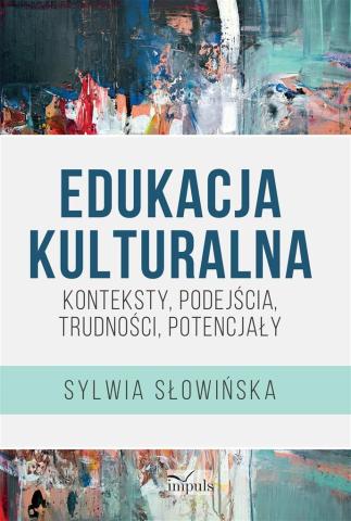 Edukacja kulturalna. Konteksty, podejścia...