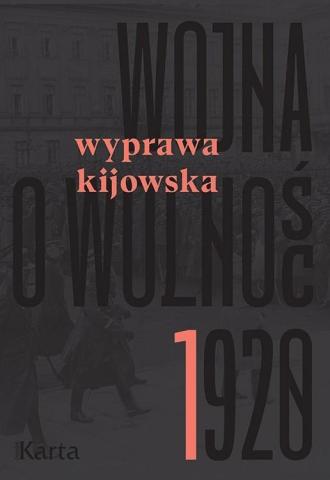 Wojna o wolność 1920 T.1 Wyprawa kijowska