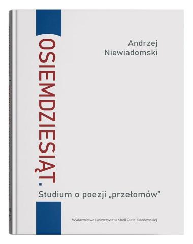 Osiemdziesiąt. Studium o poezji "przełomów"