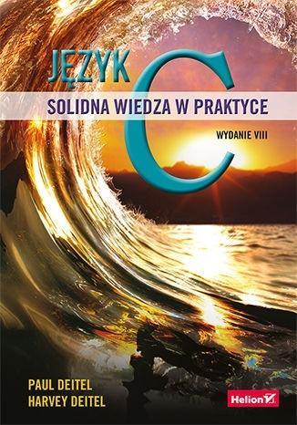 Język C. Solidna wiedza w praktyce