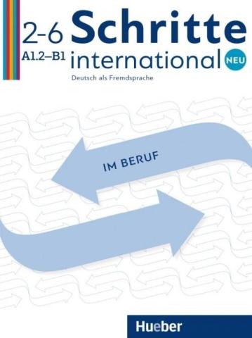 Schritte International Neu im Beruf A1.2/B1 HUEBER