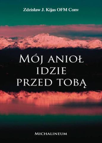 Mój Anioł idzie przed Tobą