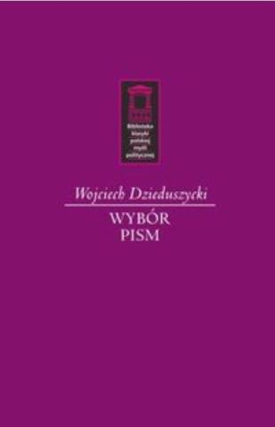 Wojciech Dzieduszycki. Wybór pism