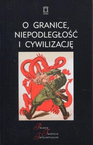 O granice, niepodległość i cywilizację