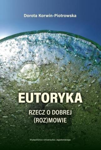 Eutoryka. Rzecz o dobrej (roz)mowie