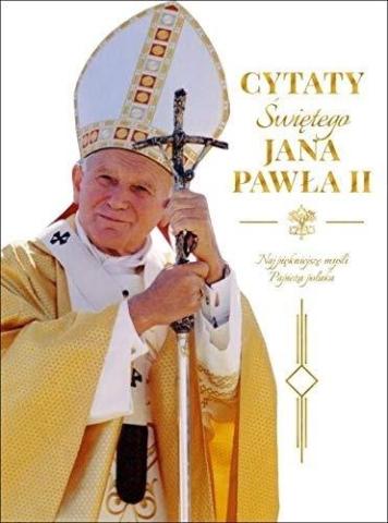 Cytaty św. Jana Pawła II