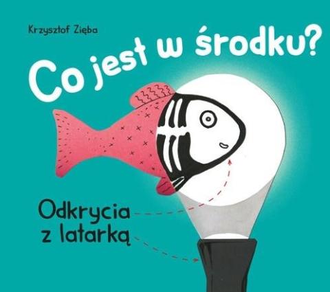 Co jest w środku? Odkrycia z latarką