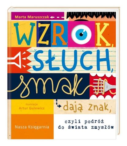 Wzrok, słuch, smak dają znak