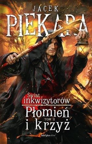 Płomień i krzyż. Świat Inkwizytorów T.2