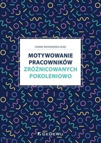 Motywowanie pracowników zróżnicowanych pokoleniowo