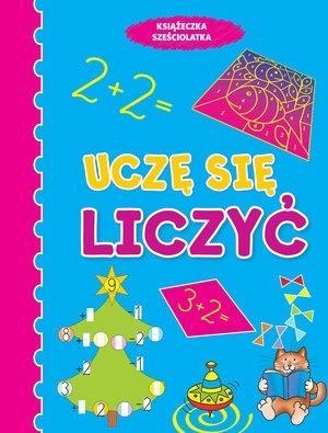 Uczę się liczyć. Książeczka sześciolatka